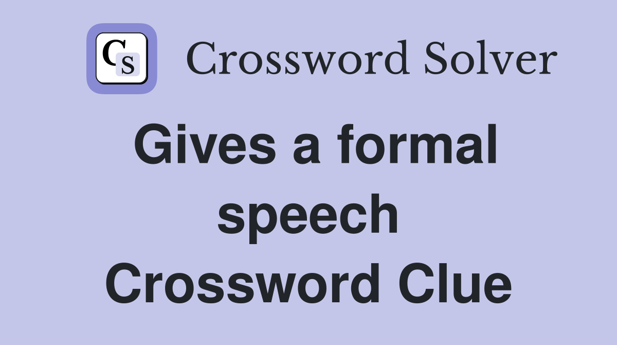 make a formal speech nyt crossword